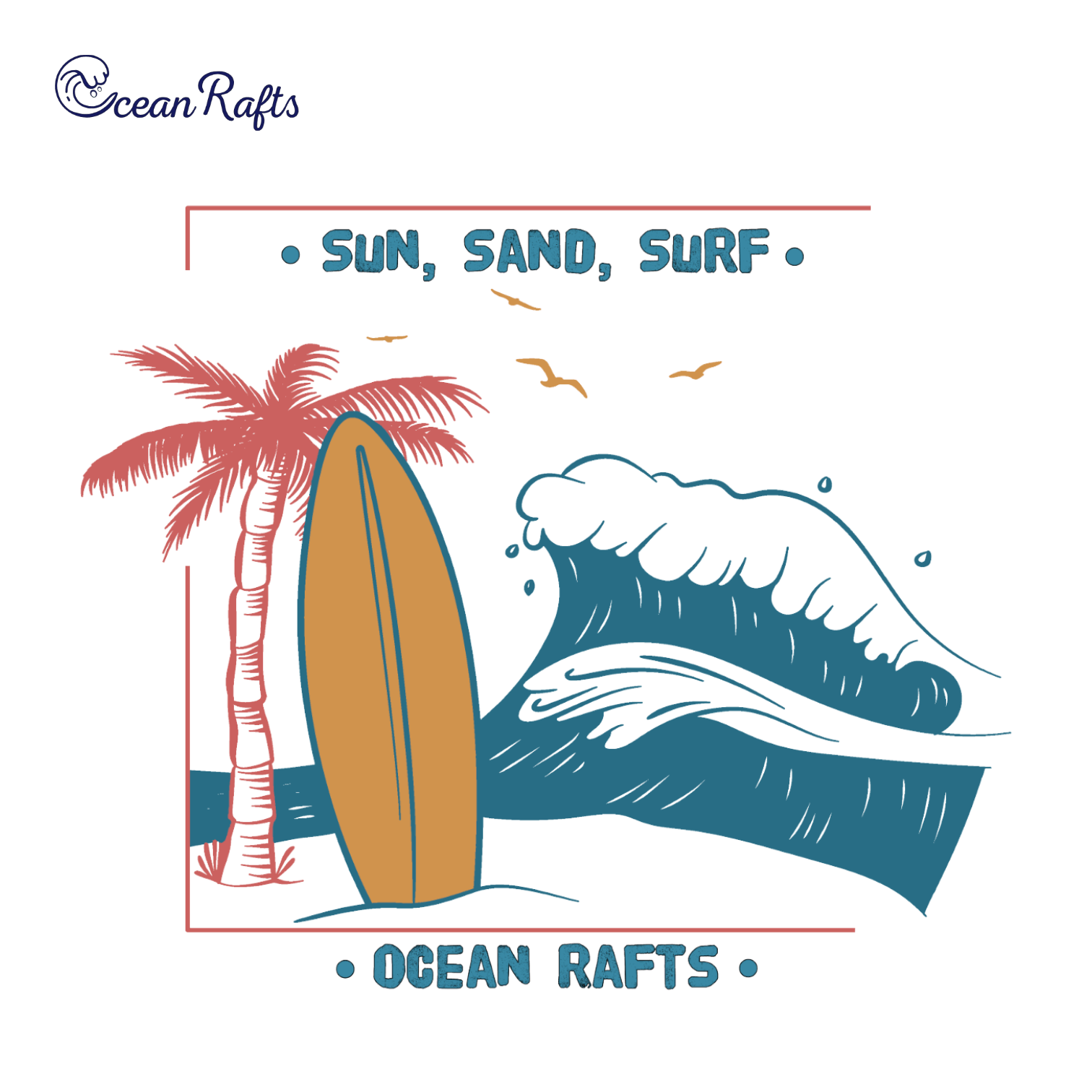 A beach scene features a lone palm tree beside a surfboard, with a curling ocean wave and birds in the background. Text reads 'Sun, Sand, Surf' at the top and 'Ocean Rafts' at the bottom. Blue orange and red colour scheme.